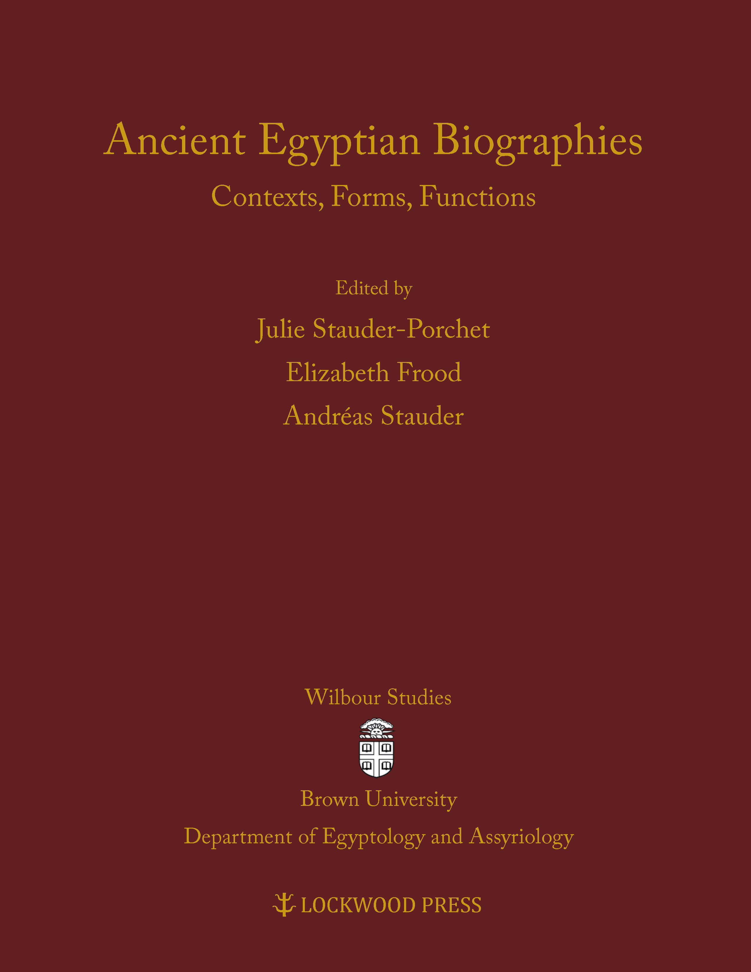 Cover for Ancient Egyptian Biographies : Contexts, Forms, Functions