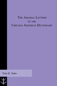 Cover for The Amarna Letters in the Chicago Assyrian Dictionary