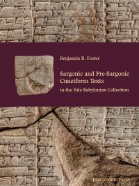 Cover for Sargonic and Pre-Sargonic Cuneiform Texts in the Yale Babylonian Collection