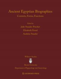 Cover for Ancient Egyptian Biographies : Contexts, Forms, Functions