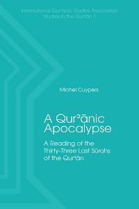 Cover for A Qurâ€™Änic Apocalypse: A Reading of the Thirty-Three Last Surahs of the Qurâ€™Än